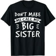 thumbnail image 1 of Don't Make Me Call My Big Sister - Siblings Brother Funny T-Shirt, 1 of 4