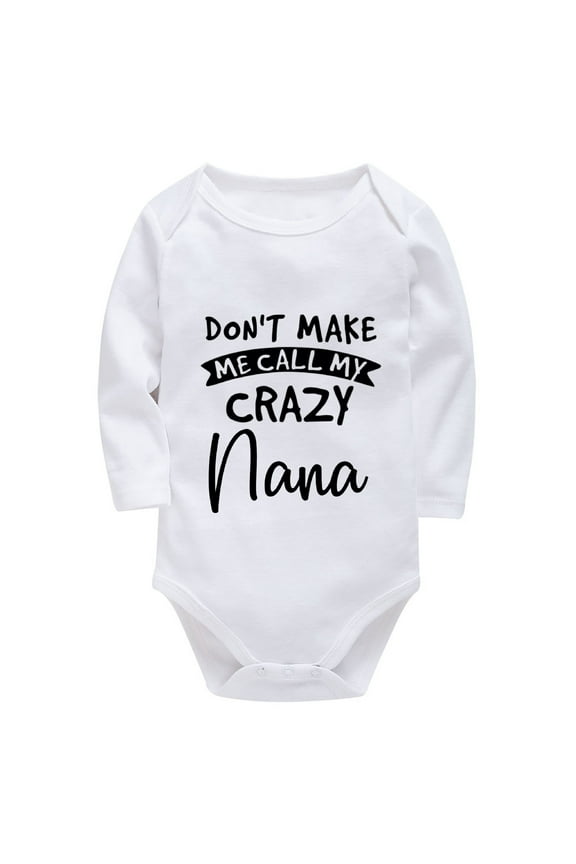Don't Make Me Call My Crazy Nana Newborn Outfits for Boys Coming Home Long Sleeve Baby Girl White Romper White 3-6 Month Ons