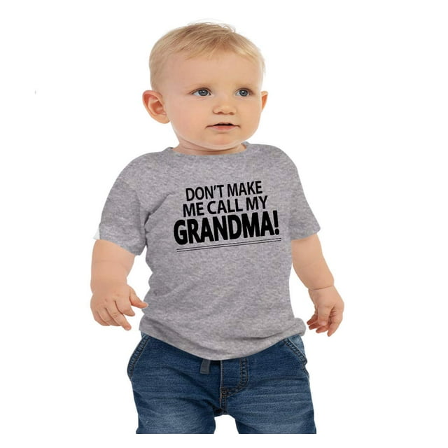 Don't Make Me Call My Grandma Youth Kid Sizes Boy Or Girl Neutral