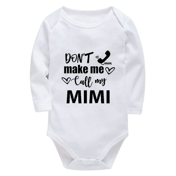 Don't Make Me Call My Mimi New Born Baby Girls Clothes Long Sleeve Bring Home Outfits for Baby Boy White Funny Baby Onsies0-