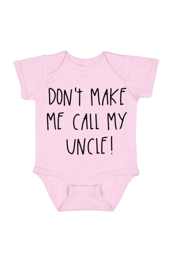 Don’t Make Me Call My Uncle Funny Baby Bodysuit, Cute Infant Onesie, Baby Shower Gift for Boy or Girl