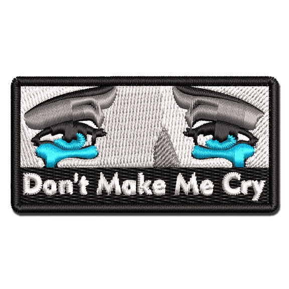 Don't Make Me Cry Eyes Tears Applique Multi-Color Embroidered Iron-On Patch - 3.5 Inch Large