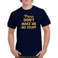 thumbnail image 1 of Don't Make Me Do Stuff! T-Shirt Men -Smartprints Designs, Male 4X-Large, 1 of 4