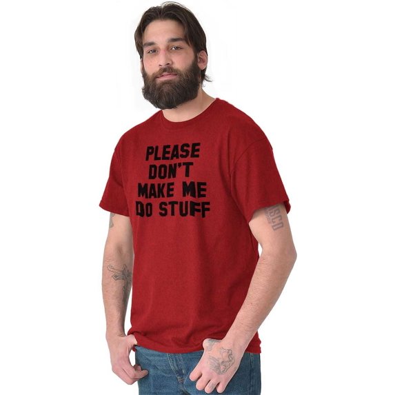 Don't Make Me Do Stuff T-Shirt