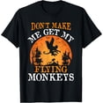 thumbnail image 1 of Don't Make Me Get My Flying Monkeys T-Shirt, 1 of 3