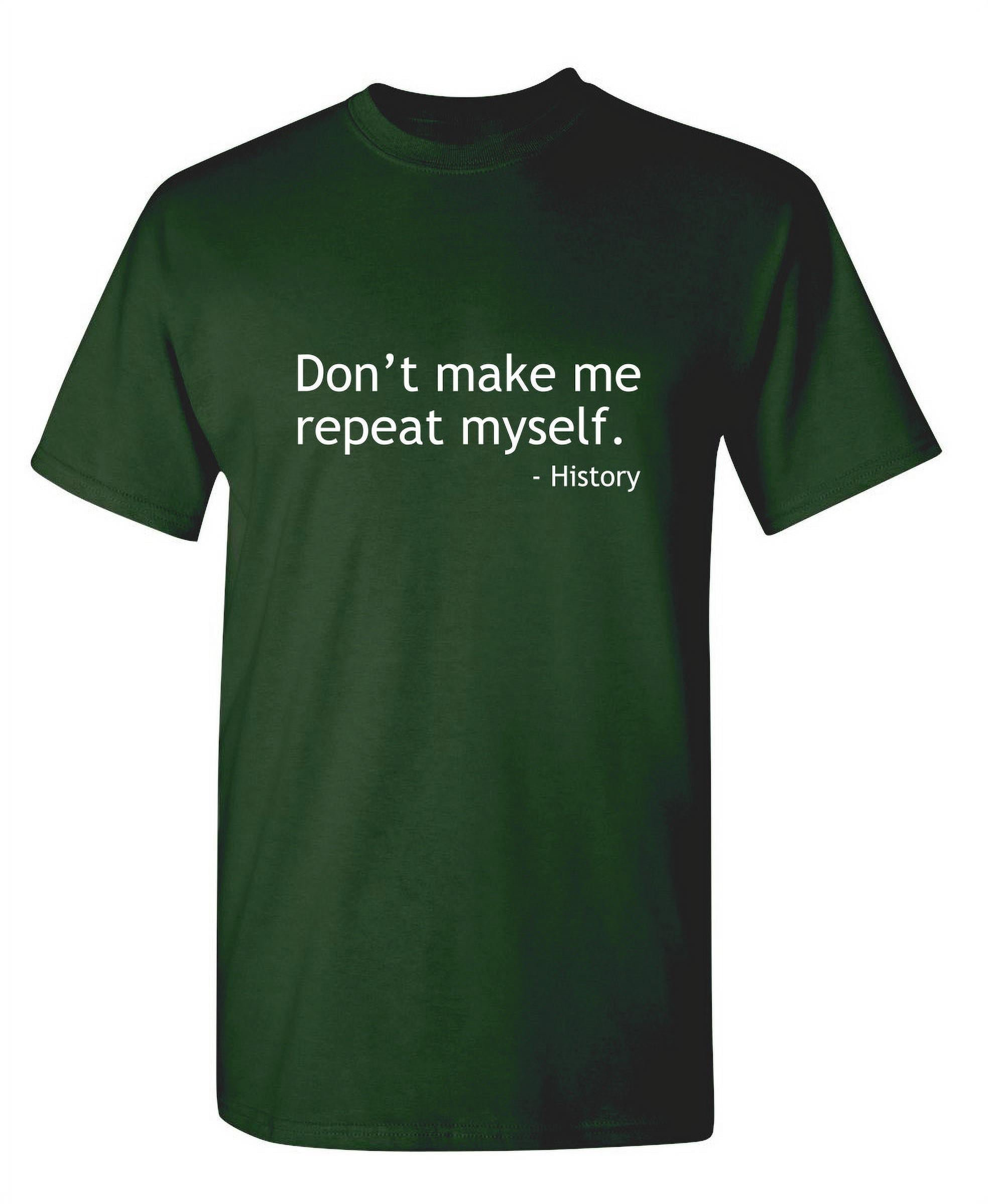 Dont Make Me Repeat Myself History Gifts' Sticker | Spreadshirt