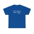 thumbnail image 1 of Don't Make Me Repeat Myself - History Shirt - Gift For Teacher Tee -ID: 162, 1 of 7