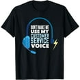 thumbnail image 1 of Don't Make Me Use My Customer Service Voice T-Shirt, 1 of 3