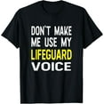 thumbnail image 1 of Don't Make Me Use My Lifeguard Voice Funny T Shirt Summer T-Shirt Tops Tee, 1 of 4