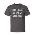 thumbnail image 1 of Don't Make Me Use My Mom Voice Shirts Mother's Day Gift Grandma Women's Christmas Apparel Adult Humor Novelty Sarcastic Premium Tshirt Xmas Holiday Anniversary Gift Hilarious Funny Graphic Tees, 1 of 5