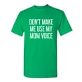thumbnail image 1 of Don't Make Me Use My Mom Voice Shirts Mother's Day Gift Grandma Women's Christmas Apparel Adult Humor Novelty Sarcastic Premium Tshirt Xmas Holiday Anniversary Gift Hilarious Funny Graphic Tees, 1 of 5