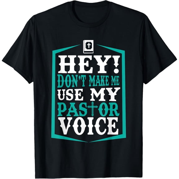Don't Make Me Use My Pastor Voice Funny Pastor T-Shirt T-Shirt