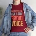 thumbnail image 1 of Don't Make Me Use My Radio Voice TShirt, 1 of 12