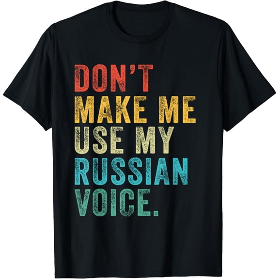 Don't Make Me Use My Russian Voice Russia Funny Vintage T-Shirt