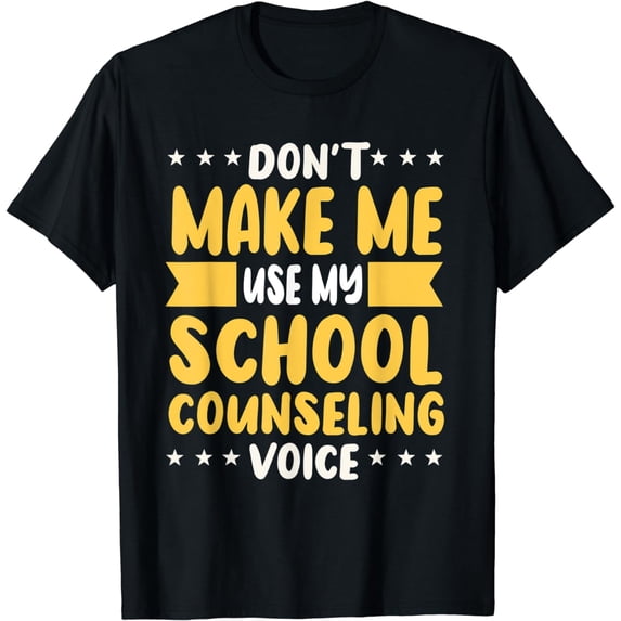 Don't Make Me Use My School Counseling Voice Guidance T-Shirt