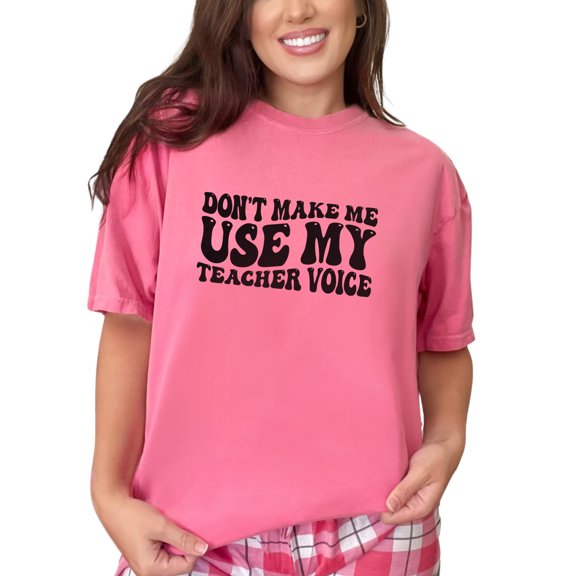 Don't Make Me Use My Teacher Voice, Groovy Retro Wavy Text, Crunchberry Comfort Colors T-Shirt, 3XL