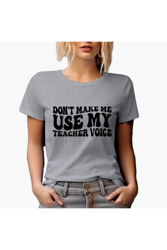 Don't Make Me Use My Teacher Voice, Groovy Retro Wavy Text Merch Gift, Heather Grey T-Shirt, Medium