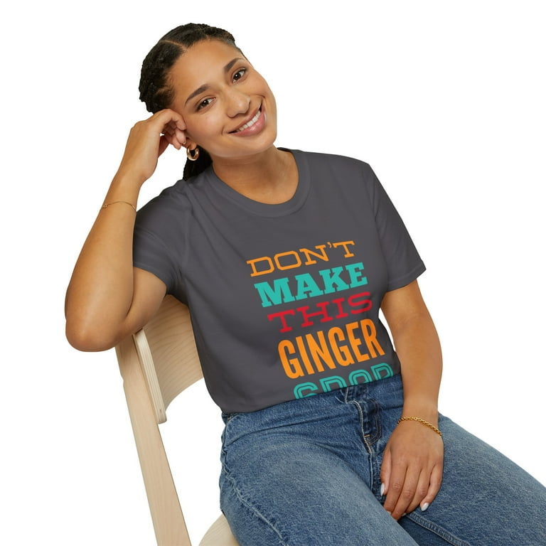 Don't Make This Ginger Snap T-Shirt Funny Redhead Shirt Don't Make This Ginger Snap T-Shirt Funny Redhead Shirt