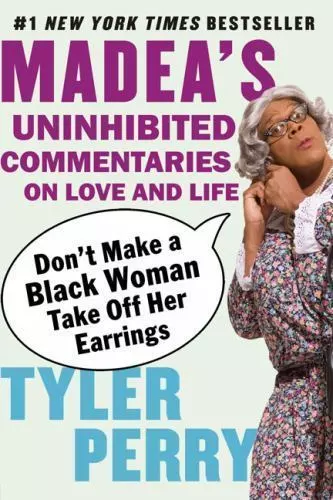 DREEPTYKAL Don't Make a Black Woman Take Off Her Earrings: Madea's Uninhibited...