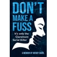thumbnail image 1 of Don't Make a Fuss: It's Only the Claremont Serial Killer, (Paperback), 1 of 1
