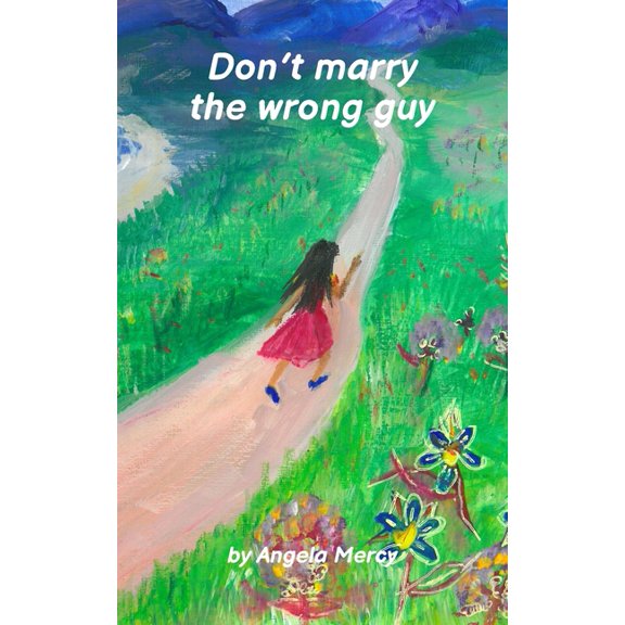 Don't Marry the Wrong Guy (Paperback)