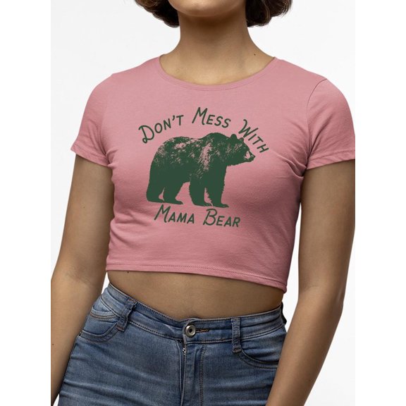 Don't Mess With Mama Bear Tee Crop Tee Women's