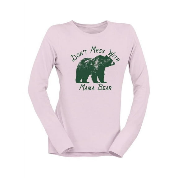 Don't Mess With Mama Bear Tee Long Sleeve Women's