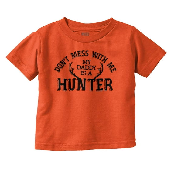 Don't Mess With Me Daddy's A Hunter Youth T Shirt Tee Girls Infant Toddler Brisco Brands 4T