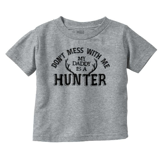Don't Mess With Me Daddy's A Hunter Youth T Shirt Tee Girls Infant Toddler Brisco Brands 5T