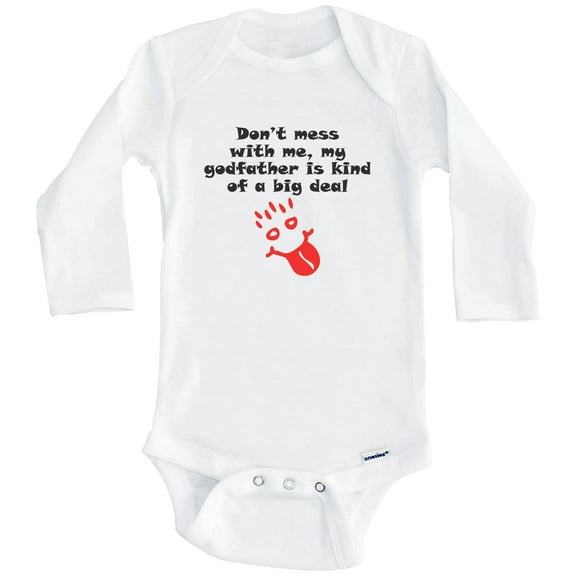 Don't Mess With Me My Godfather Is Kind Of A Big Deal Funny Godchild One Piece Baby Bodysuit (Long Sleeve), 0-3 Months White