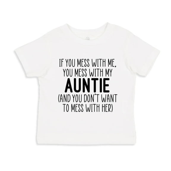 Don't Mess With My Auntie Toddler T-Shirt 3T White