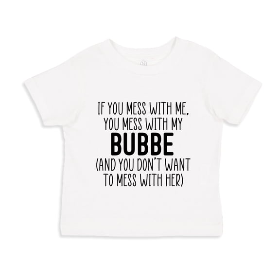Don't Mess With My Bubbe Toddler T-Shirt 5/6T White