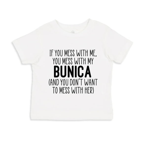 Don't Mess With My Bunica Toddler T-Shirt 4T White