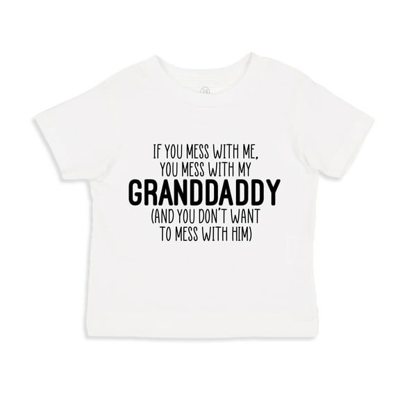 Don't Mess With My Granddaddy Toddler T-Shirt 2T White