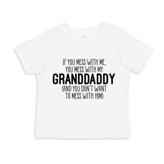 Don't Mess With My Granddaddy Toddler T-Shirt 3T White