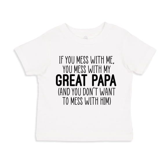 Don't Mess With My Great Papa Toddler T-Shirt 2T White