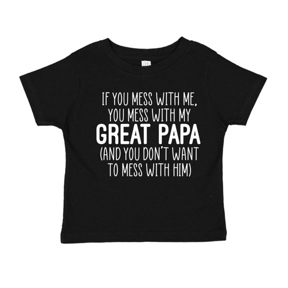 Don't Mess With My Great Papa Toddler T-Shirt 4T Black