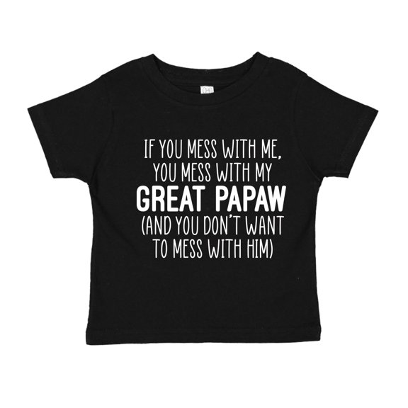Don't Mess With My Great Papaw Toddler T-Shirt 5/6T Black