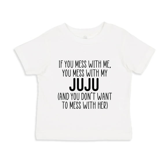 Don't Mess With My Juju Toddler T-Shirt 2T White