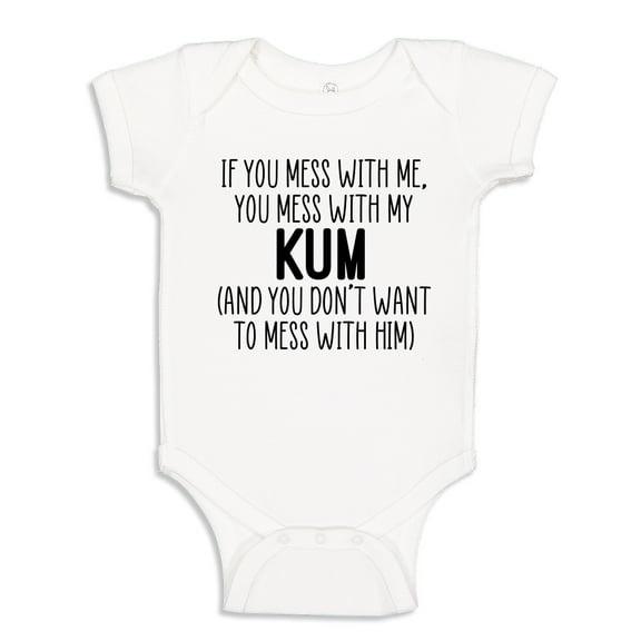 Don't Mess With My Kum Baby Bodysuit One Piece 6 mo White