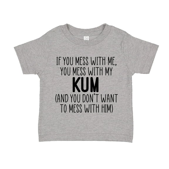 Don't Mess With My Kum Toddler T-Shirt 5/6T Athletic Heather