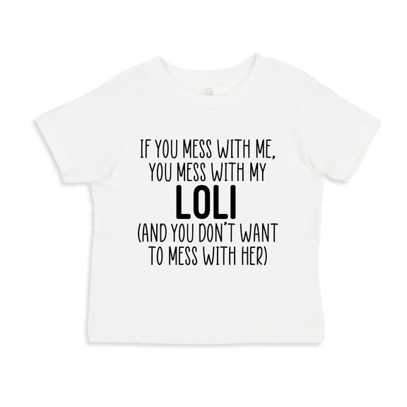 Don't Mess With My Loli Toddler T-Shirt 4T White