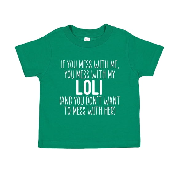 Don't Mess With My Loli Toddler T-Shirt 5/6T Kelly Green