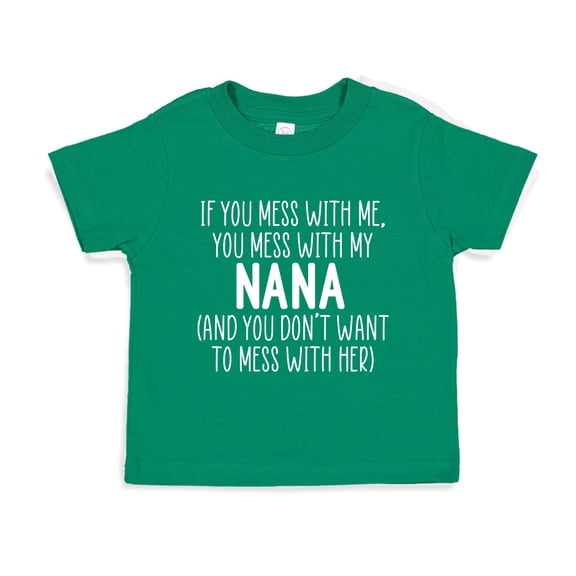Don't Mess With My Nana Toddler T-Shirt 2T Kelly Green