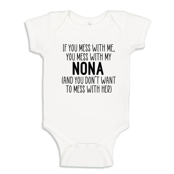 Don't Mess With My Nona Baby Bodysuit One Piece 18 mo White