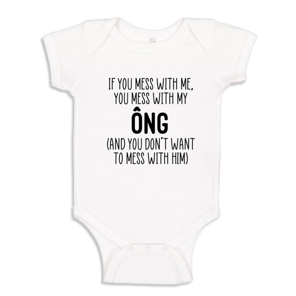 Don't Mess With My Ong Baby Bodysuit One Piece 6 mo White