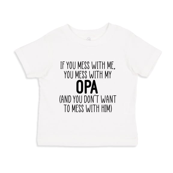 Don't Mess With My Opa Toddler T-Shirt 3T White