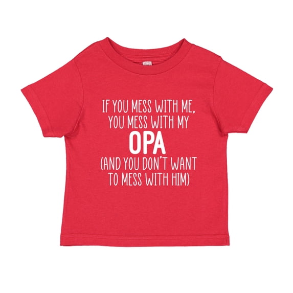 Don't Mess With My Opa Toddler T-Shirt 4T Red