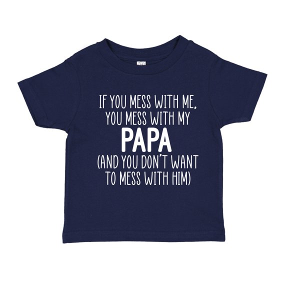 Don't Mess With My Papa Toddler T-Shirt 3T Navy Blue