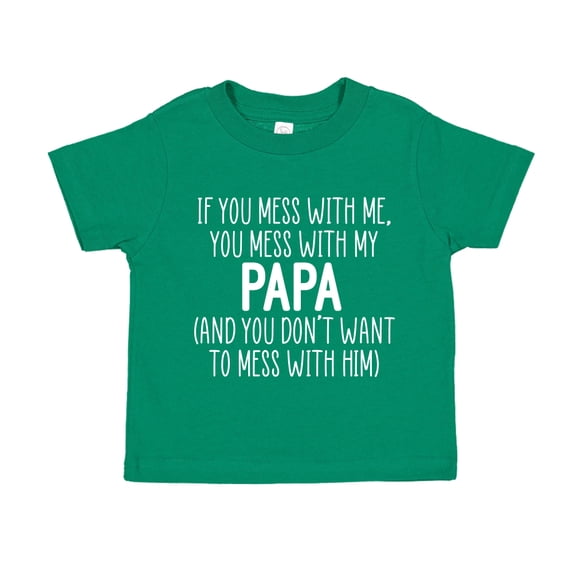 Don't Mess With My Papa Toddler T-Shirt 5/6T Kelly Green